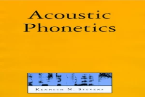 Acoustic Phonetics (1999,2000) (Current Studies in Linguistics).